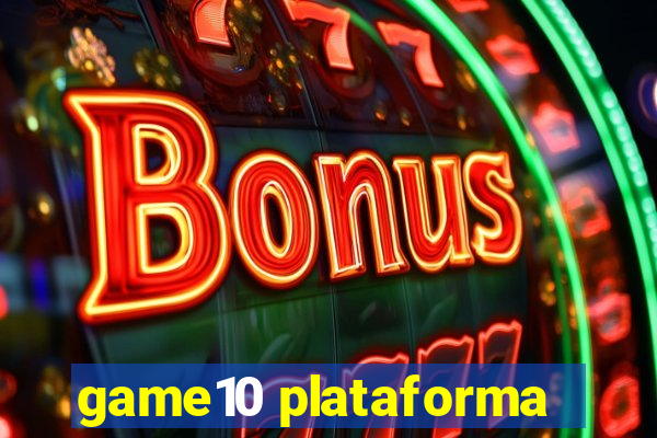 game10 plataforma